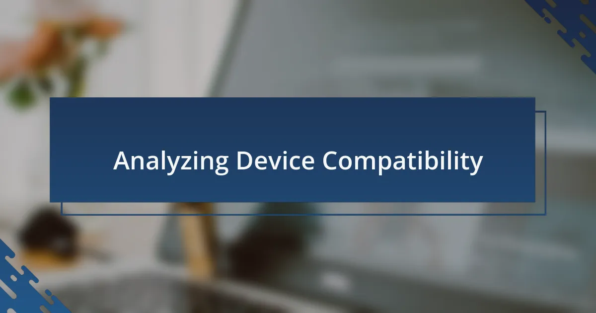 Analyzing Device Compatibility