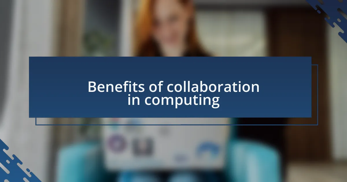 Benefits of collaboration in computing