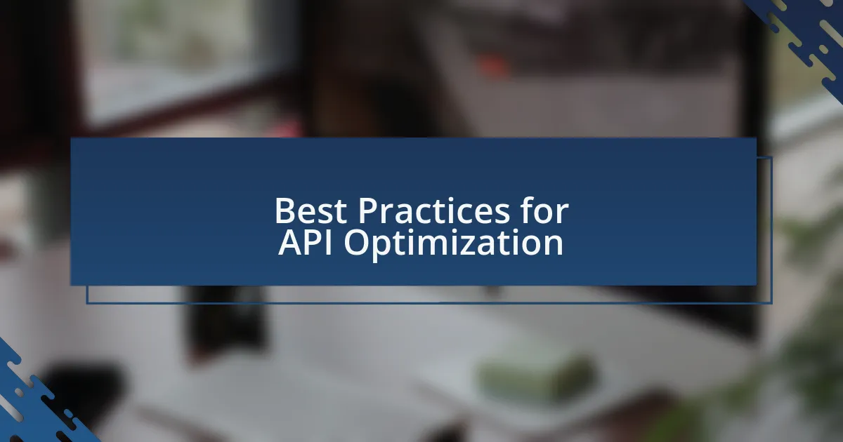 Best Practices for API Optimization