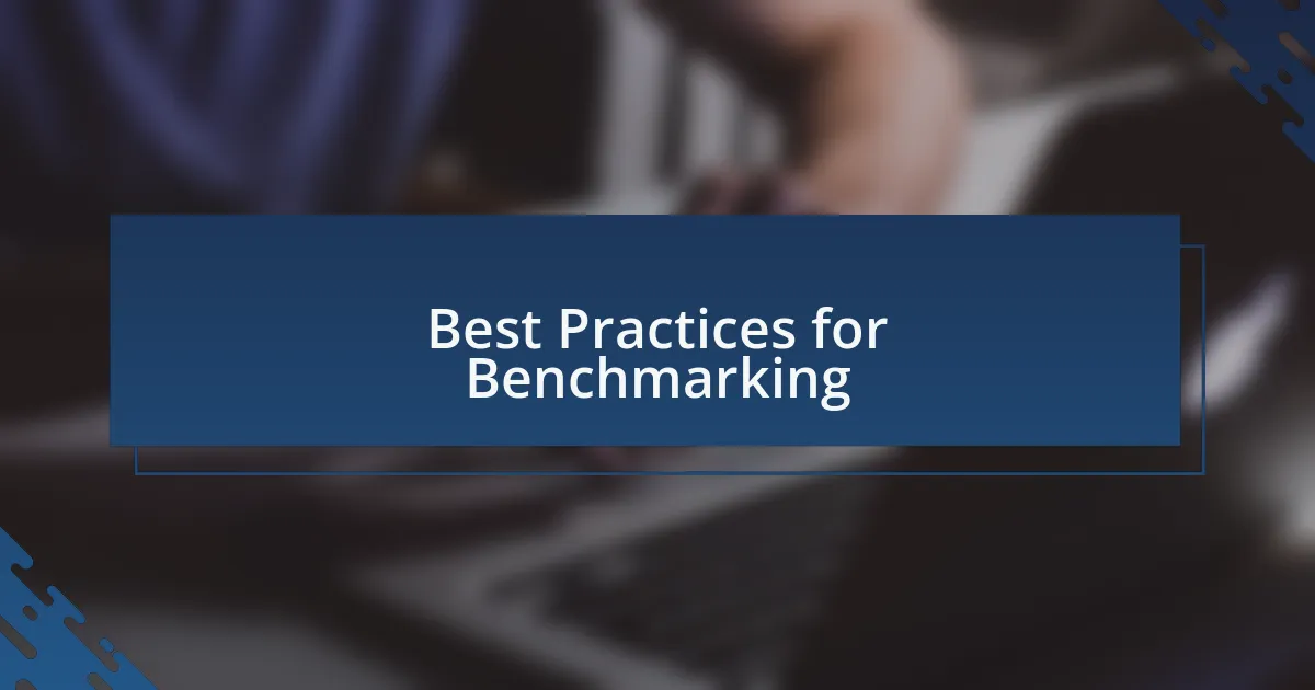 Best Practices for Benchmarking