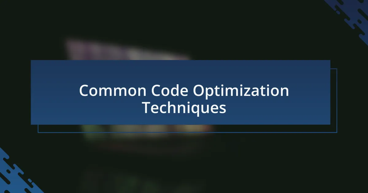 Common Code Optimization Techniques