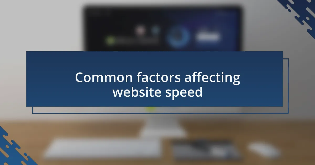 Common factors affecting website speed