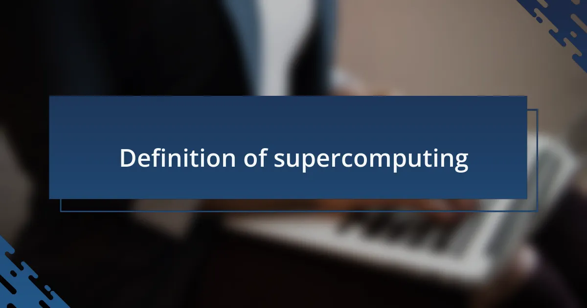Definition of supercomputing