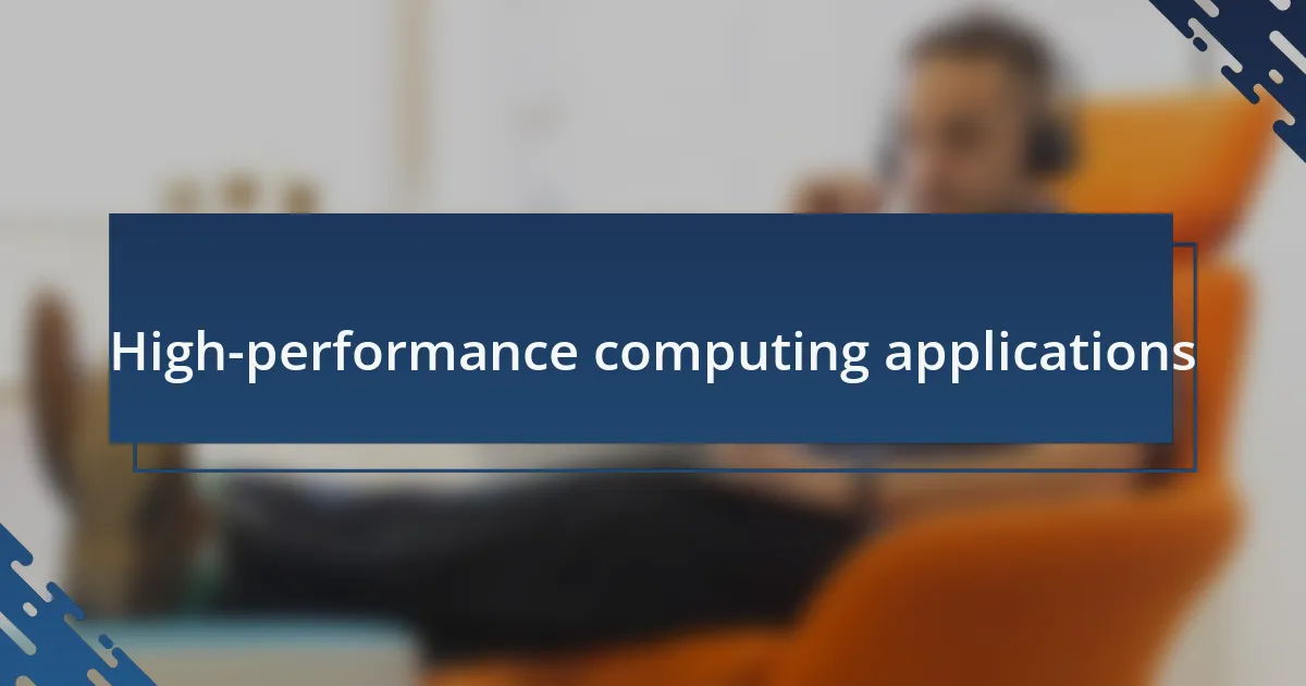 High-performance computing applications