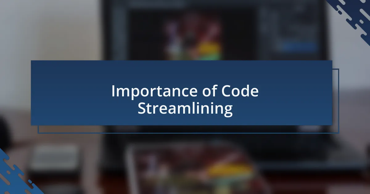 Importance of Code Streamlining