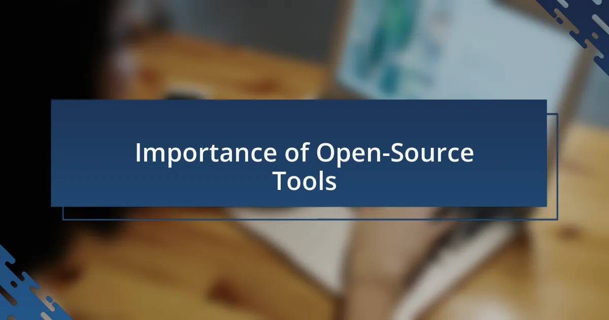 Importance of Open-Source Tools
