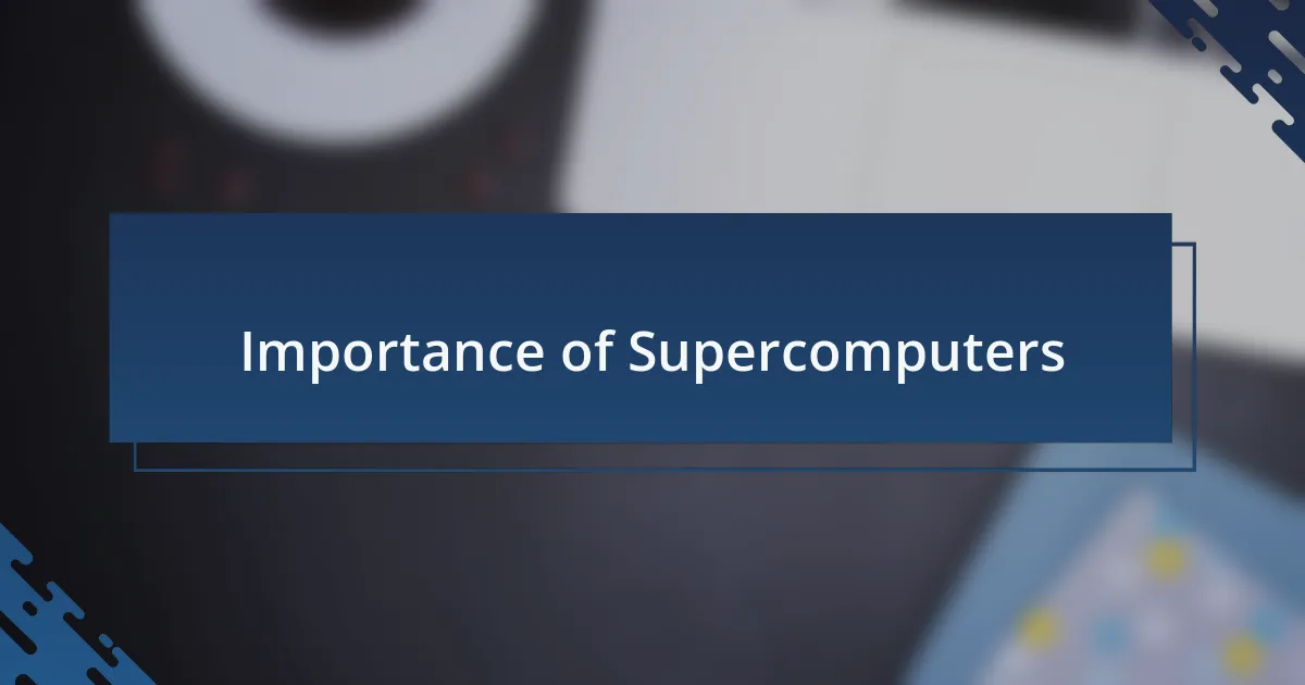 Importance of Supercomputers