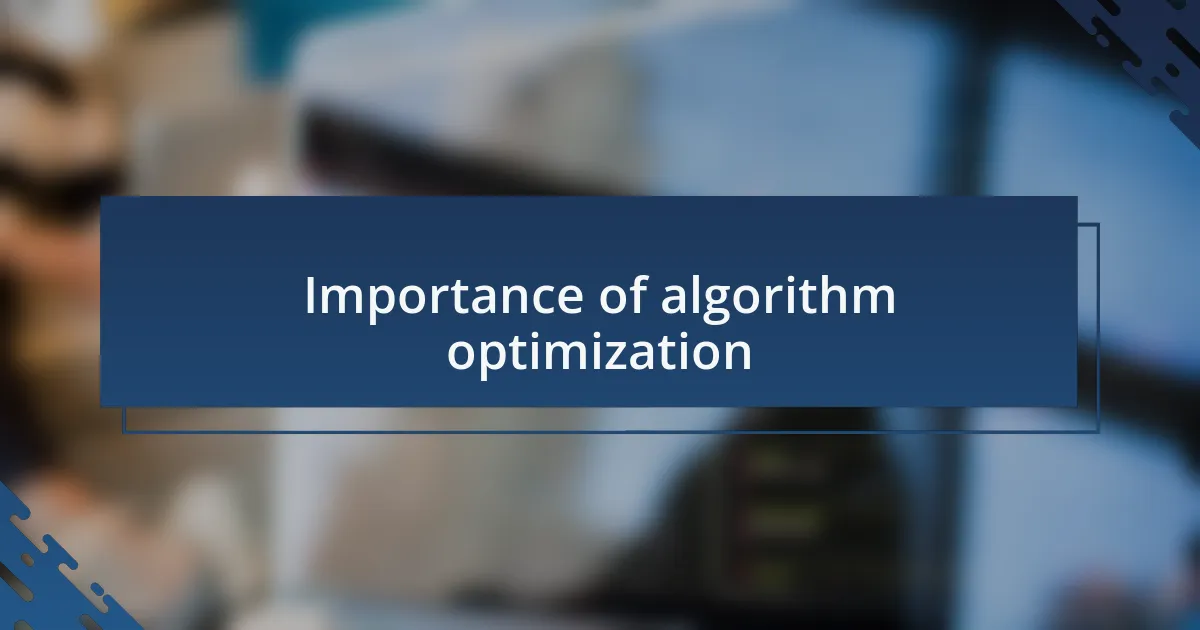 Importance of algorithm optimization