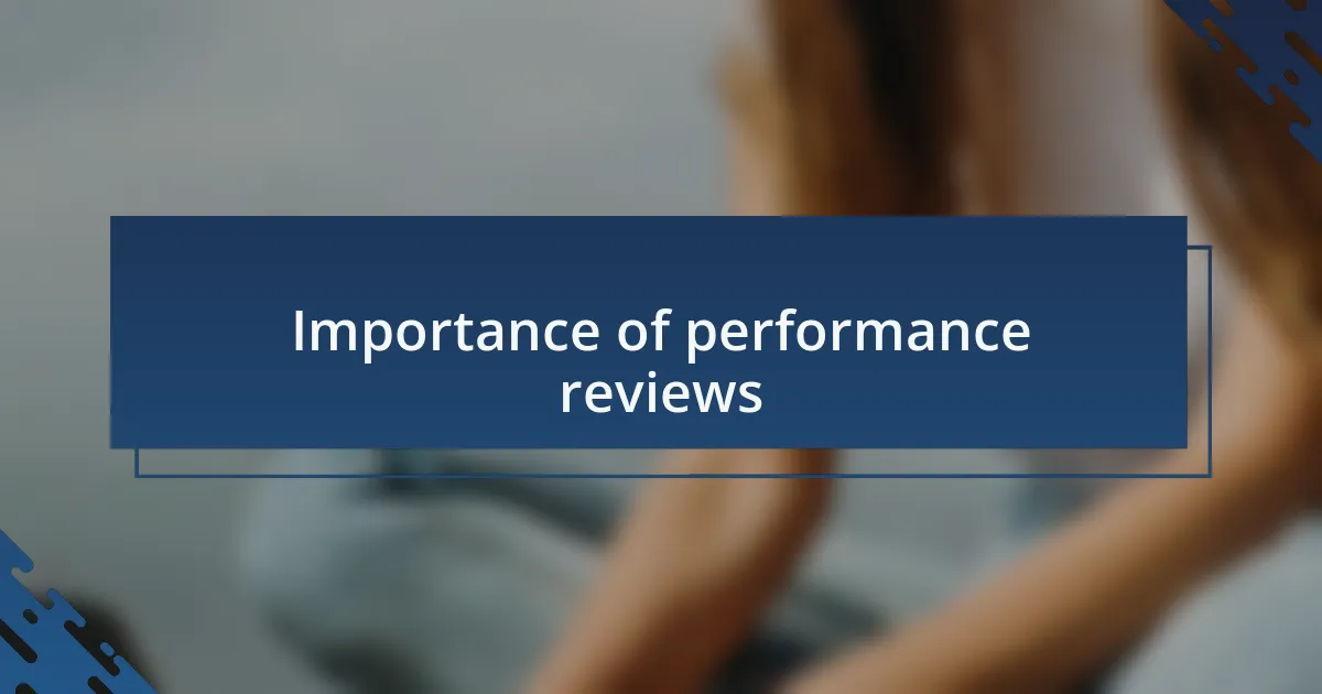 Importance of performance reviews