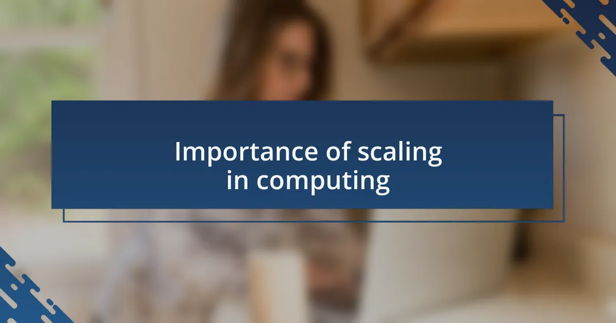 Importance of scaling in computing