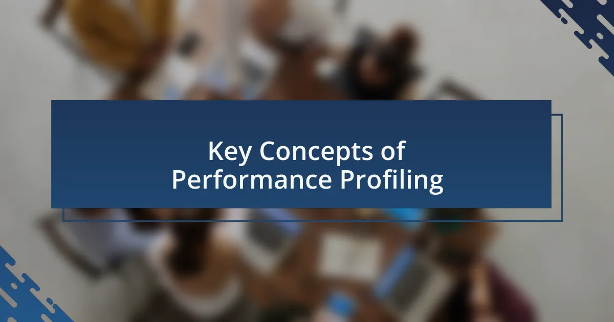 Key Concepts of Performance Profiling