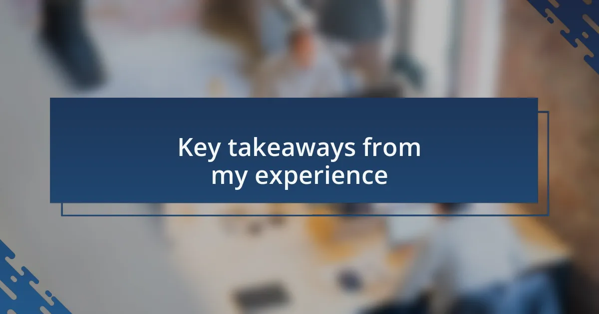 Key takeaways from my experience