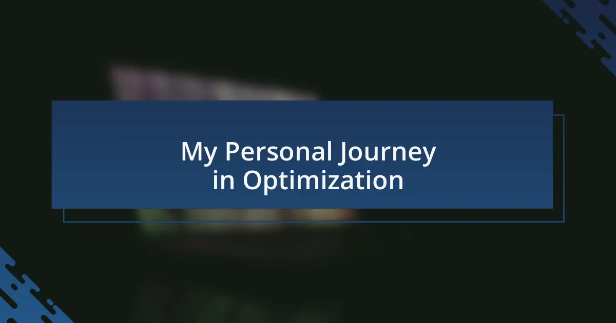 My Personal Journey in Optimization