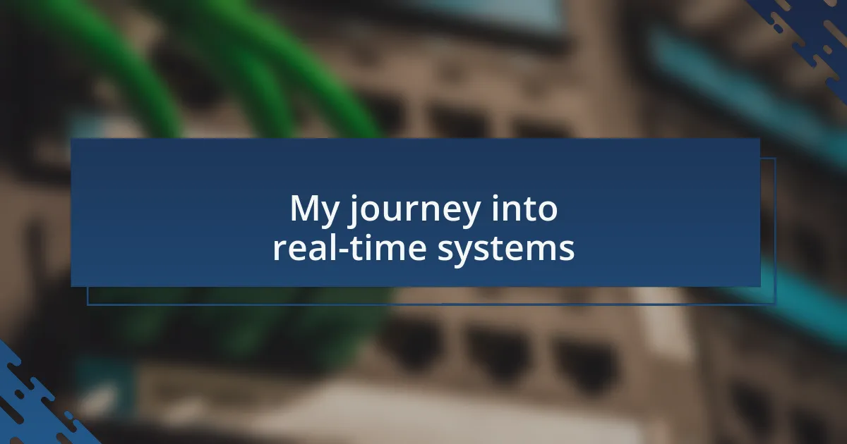 My journey into real-time systems