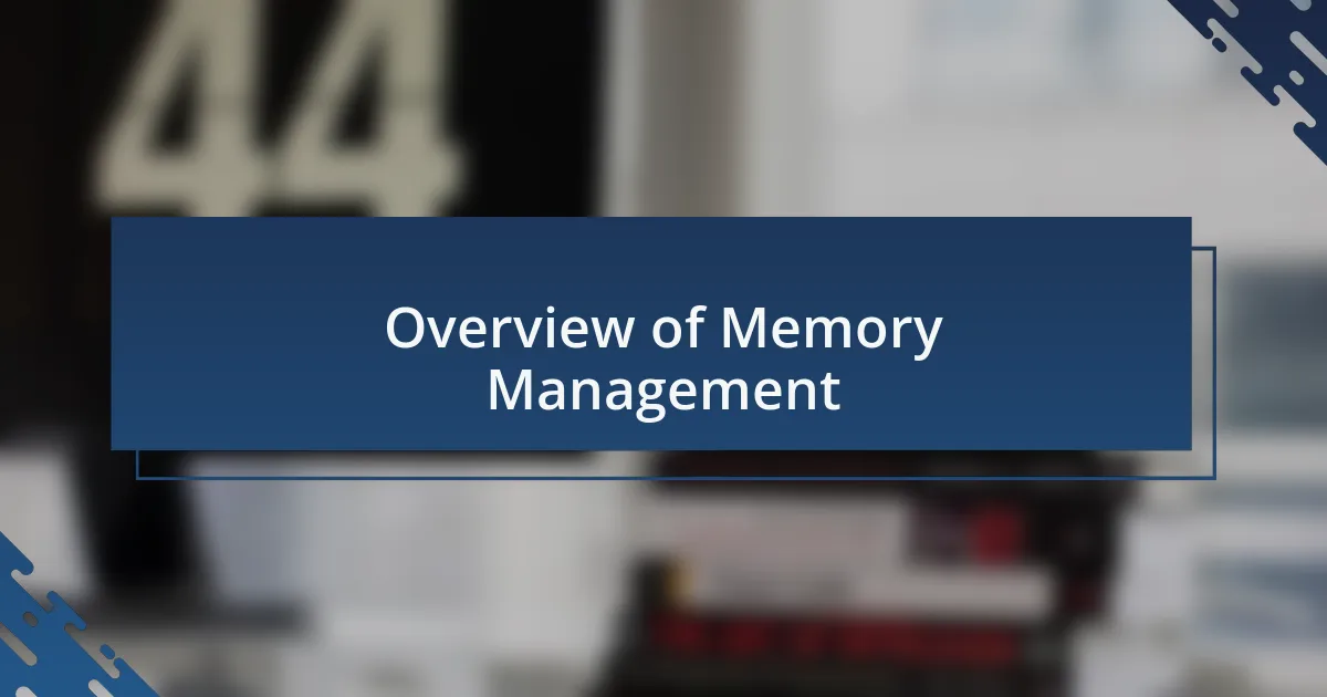 Overview of Memory Management