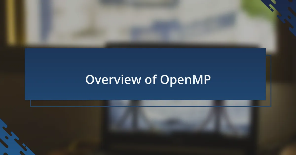 Overview of OpenMP