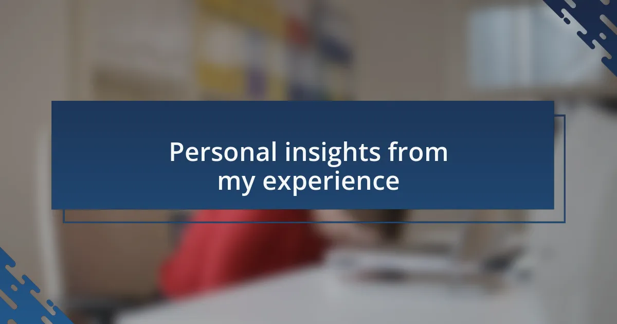 Personal insights from my experience