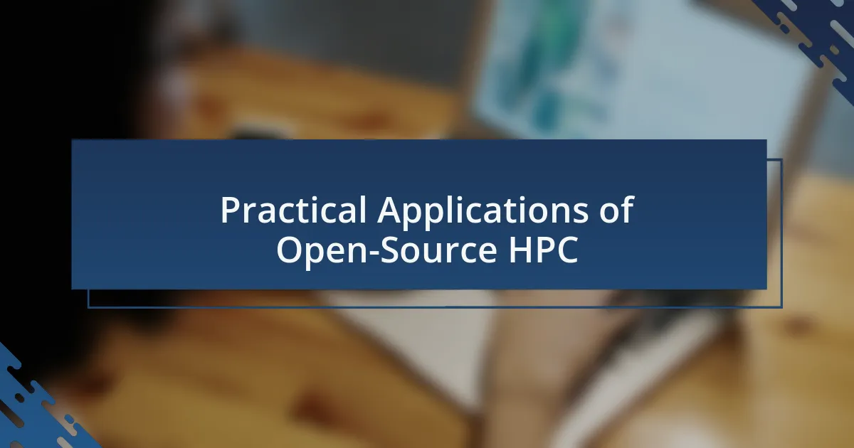 Practical Applications of Open-Source HPC