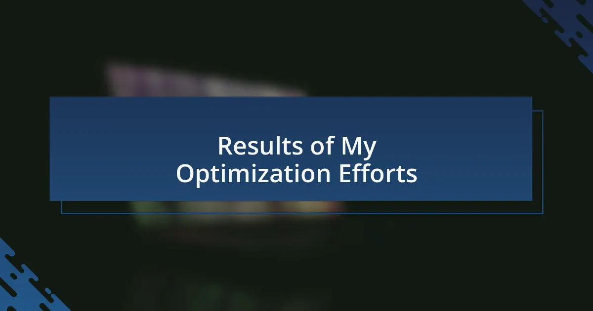 Results of My Optimization Efforts