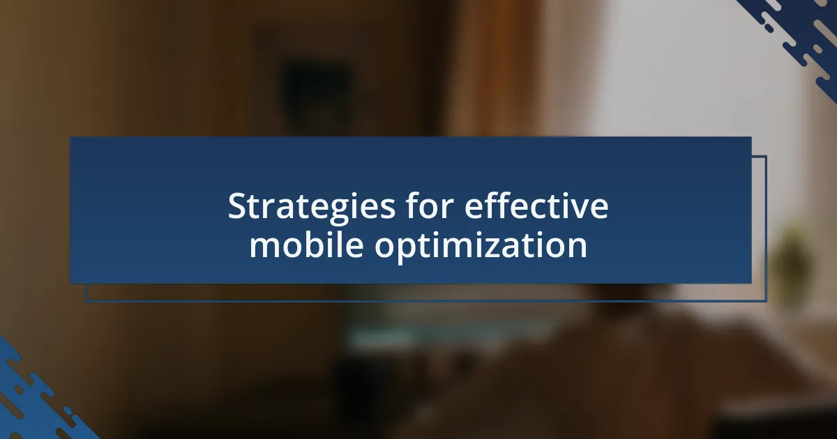 Strategies for effective mobile optimization