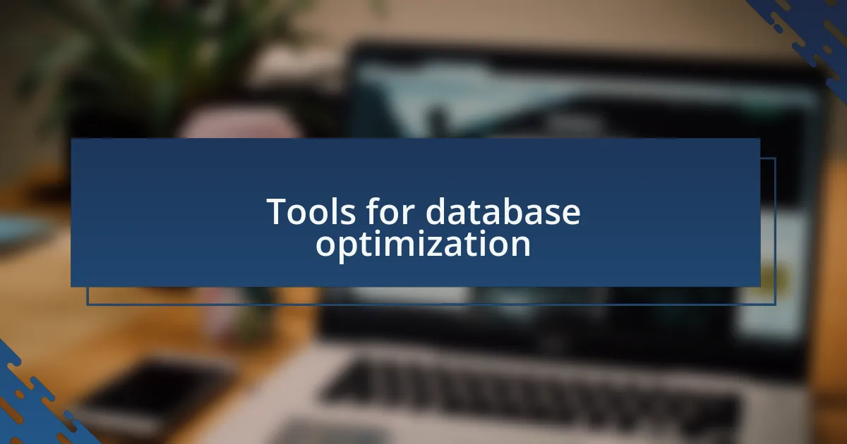 Tools for database optimization