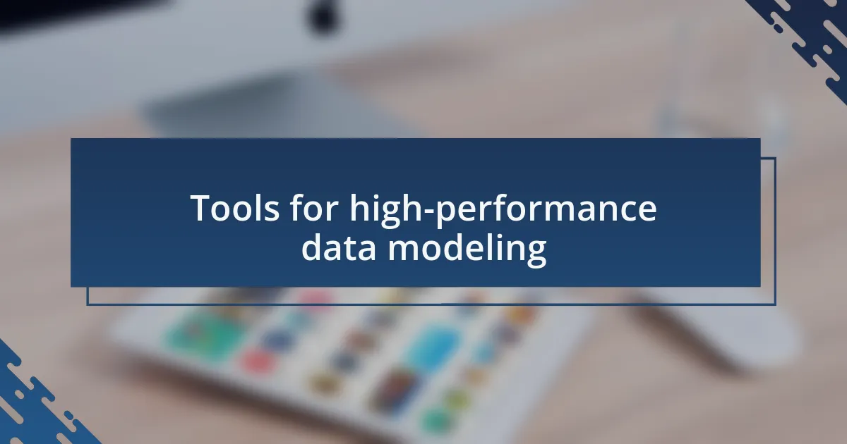Tools for high-performance data modeling