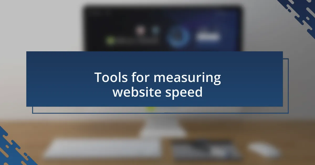 Tools for measuring website speed