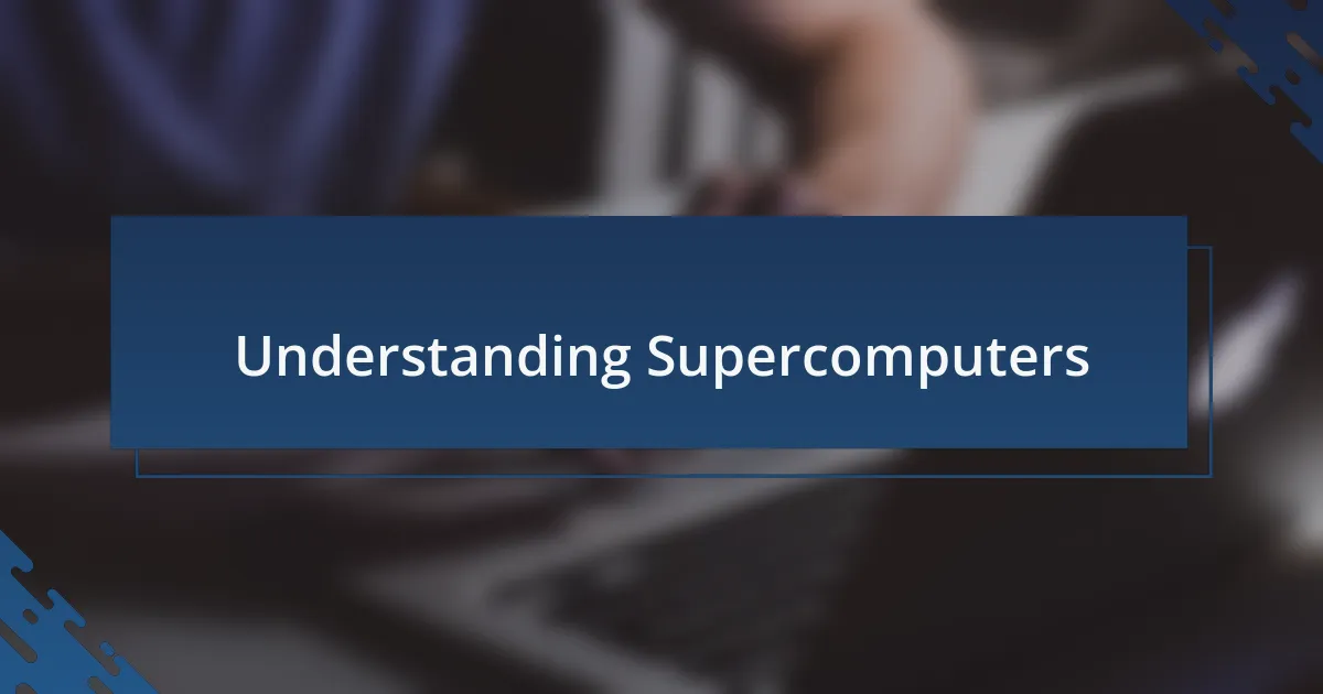 Understanding Supercomputers