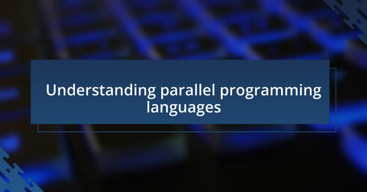Understanding parallel programming languages