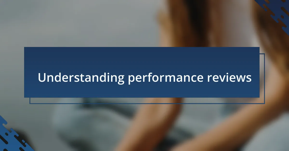 Understanding performance reviews