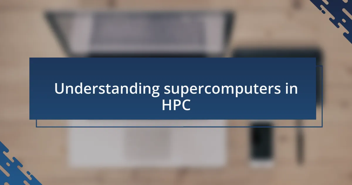 Understanding supercomputers in HPC